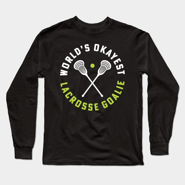 World's Okayest Lacrosse Goalie Girls Lacrosse College Lacrosse Long Sleeve T-Shirt by PodDesignShop